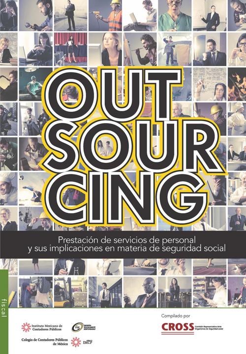 Cover of the book Outsourcing by Comisión Representativa Ante Organismos de Seguridad Social IMCP, IMCP