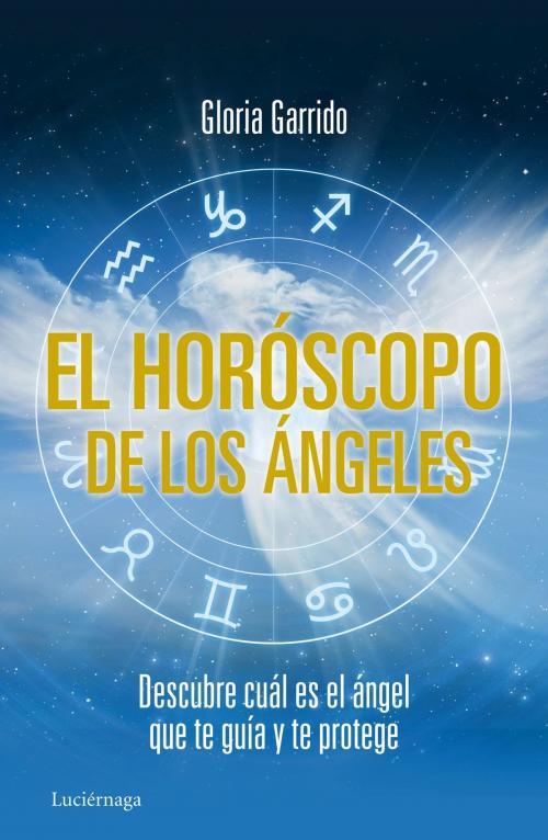 Cover of the book El horóscopo de los ángeles by Gloria Garrido, Grupo Planeta