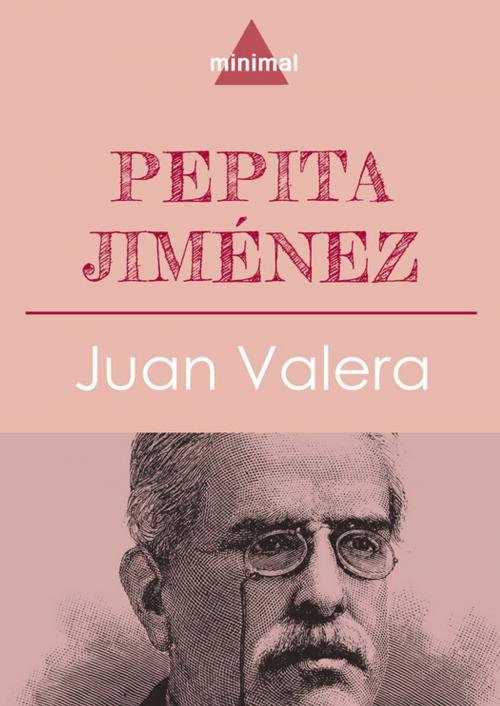 Cover of the book Pepita Jiménez by Juan Valera, Editorial Minimal