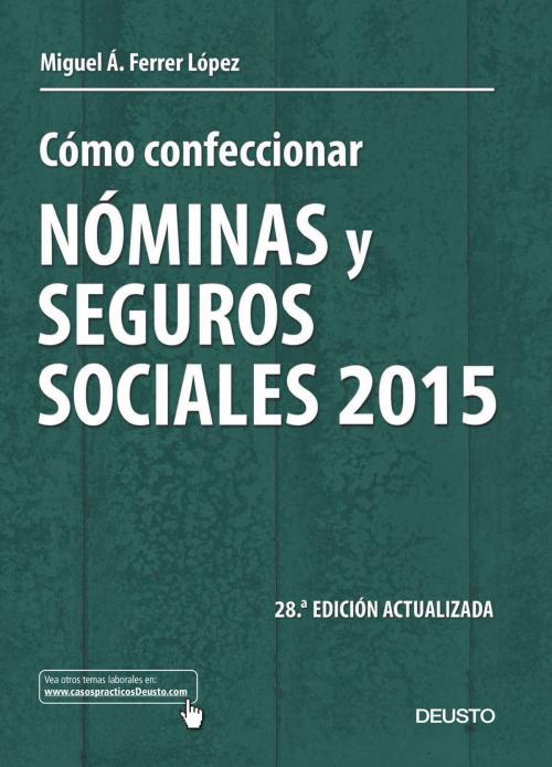 Cover of the book Cómo confeccionar nóminas y seguros sociales 2015 by Miguel Ángel Ferrer López, Grupo Planeta