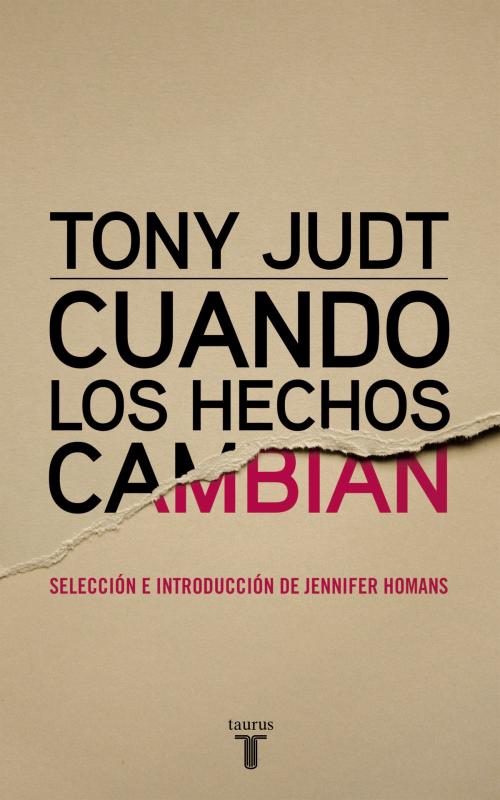 Cover of the book Cuando los hechos cambian by Tony Judt, Penguin Random House Grupo Editorial España