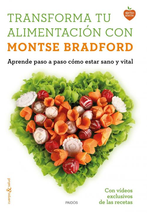 Cover of the book Transforma tu alimentación con Montse Bradford by Montse Bradford, Grupo Planeta