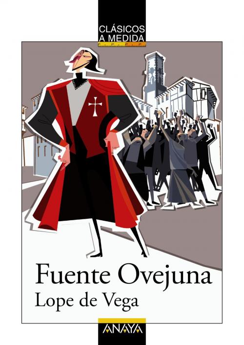 Cover of the book Fuente Ovejuna by Félix Lope de Vega, Emilio Fontanilla Debesa, ANAYA INFANTIL Y JUVENIL