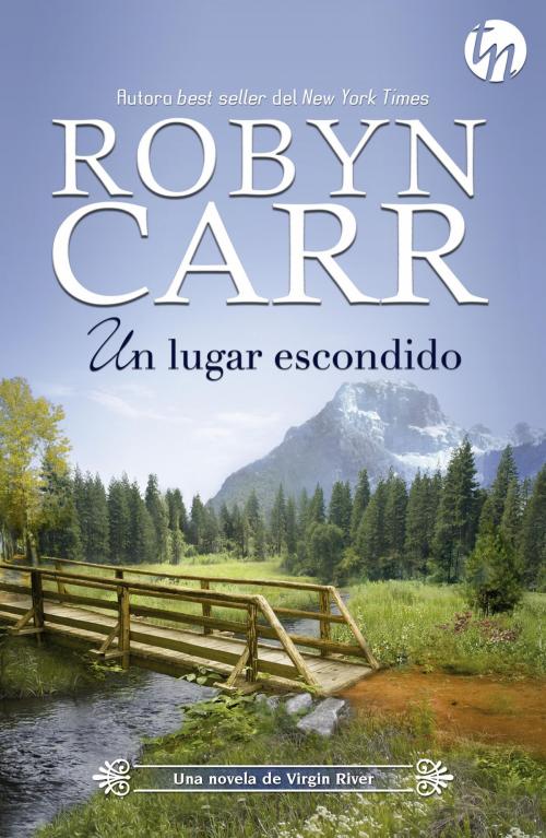 Cover of the book Un lugar escondido by Robyn Carr, Harlequin, una división de HarperCollins Ibérica, S.A.