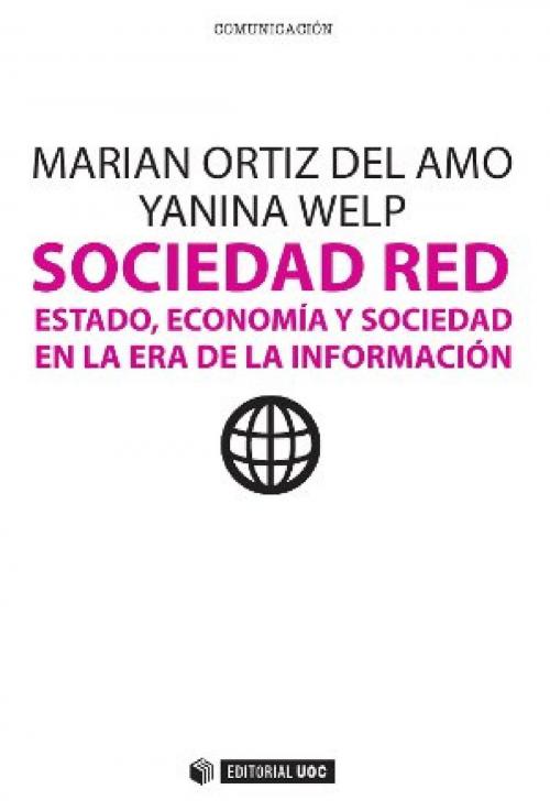 Cover of the book Sociedad Red. Estado, economía y sociedad en la era de la Información by Marian  Ortiz del Amo, Yanina Edith  Welp, EDITORIAL UOC, S.L.