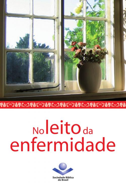 Cover of the book No leito da enfermidade by Eleny Vassão de Paula Aitken, Sociedade Bíblica do Brasil