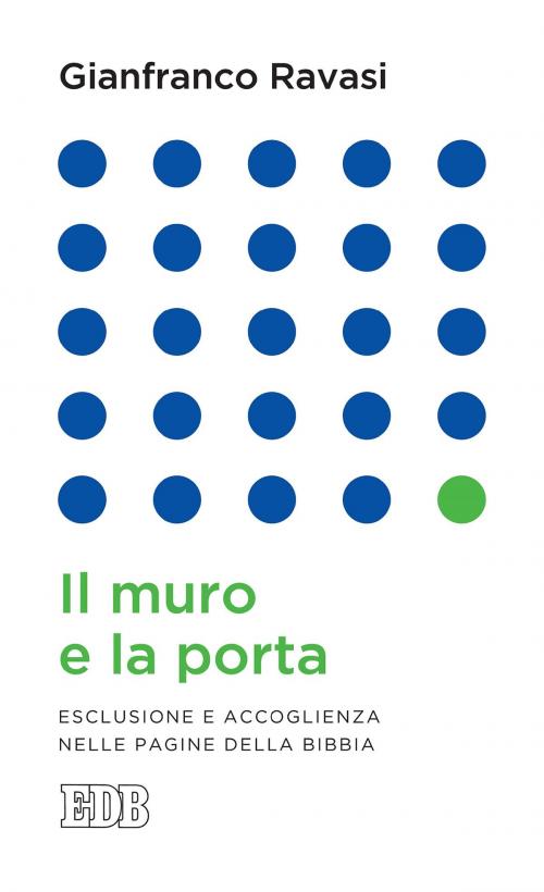 Cover of the book Il muro e la porta by Gianfranco Ravasi, EDB - Edizioni Dehoniane Bologna