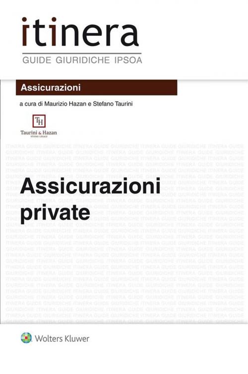 Cover of the book Assicurazioni private by Maurizio Hazan, Stefano Taurini, Ipsoa