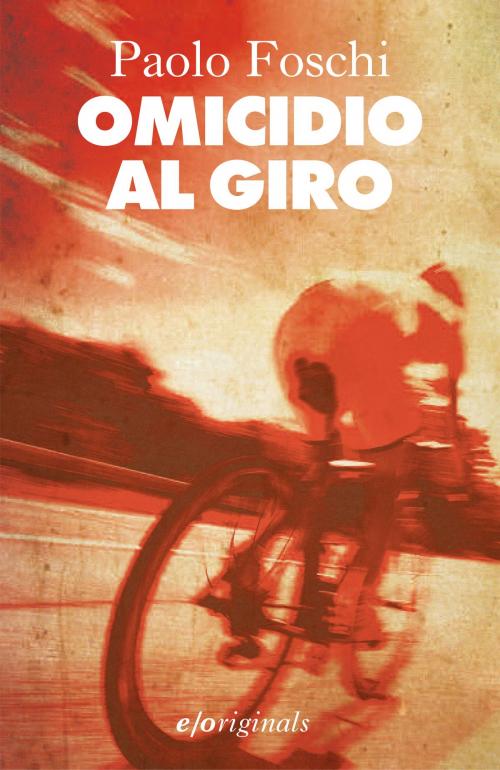 Cover of the book Omicidio al Giro by Paolo Foschi, Edizioni e/o