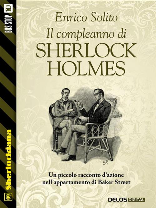 Cover of the book Il compleanno di Sherlock Holmes by Enrico Solito, Delos Digital