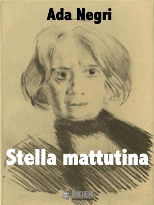 Cover of the book Stella mattutina by Ada Negri, KKIEN Publ. Int.