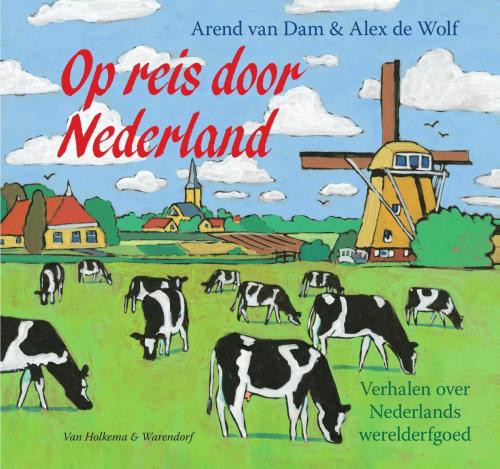 Cover of the book Op reis door Nederland by Arend van Dam, Uitgeverij Unieboek | Het Spectrum