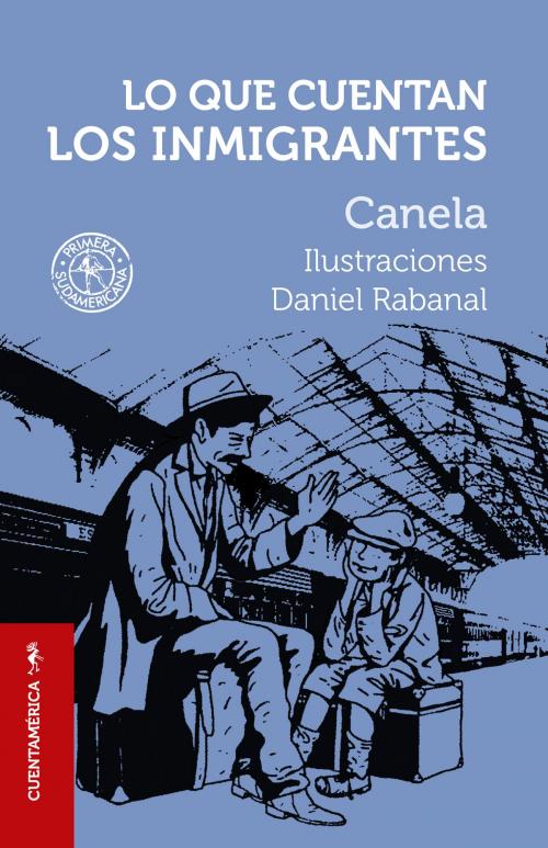 Cover of the book Lo que cuentan los inmigrantes by Canela, Penguin Random House Grupo Editorial Argentina