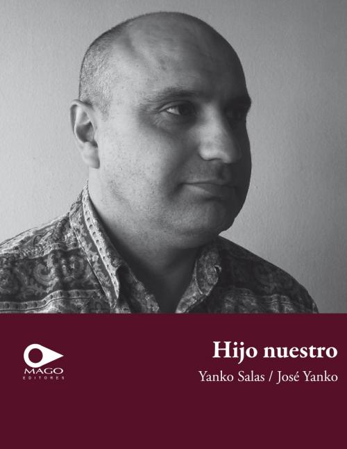Cover of the book Hijo nuestro by Yanko Salas, Mago Editores