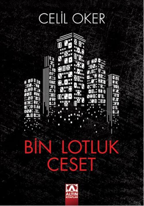 Cover of the book Bin Lotluk Ceset by Celil Oker, Altın Kitaplar