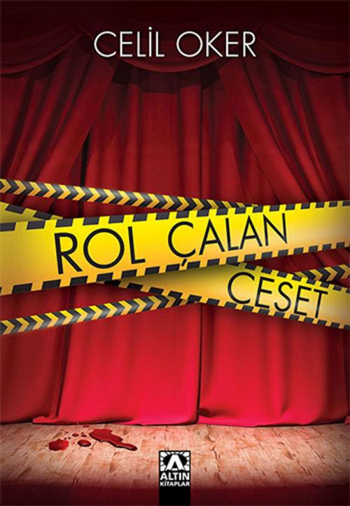 Cover of the book Rol Çalan Ceset by Celil Oker, Altın Kitaplar