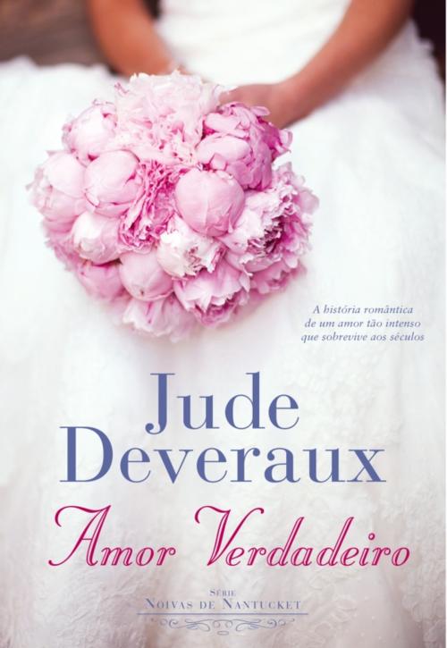 Cover of the book Amor Verdadeiro by Jude Deveraux, QUINTA ESSÊNCIA