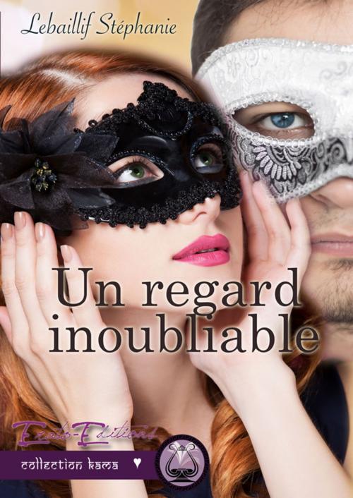 Cover of the book Un regard Inoubliable by Stéphanie Lebaillif, Erato Editions