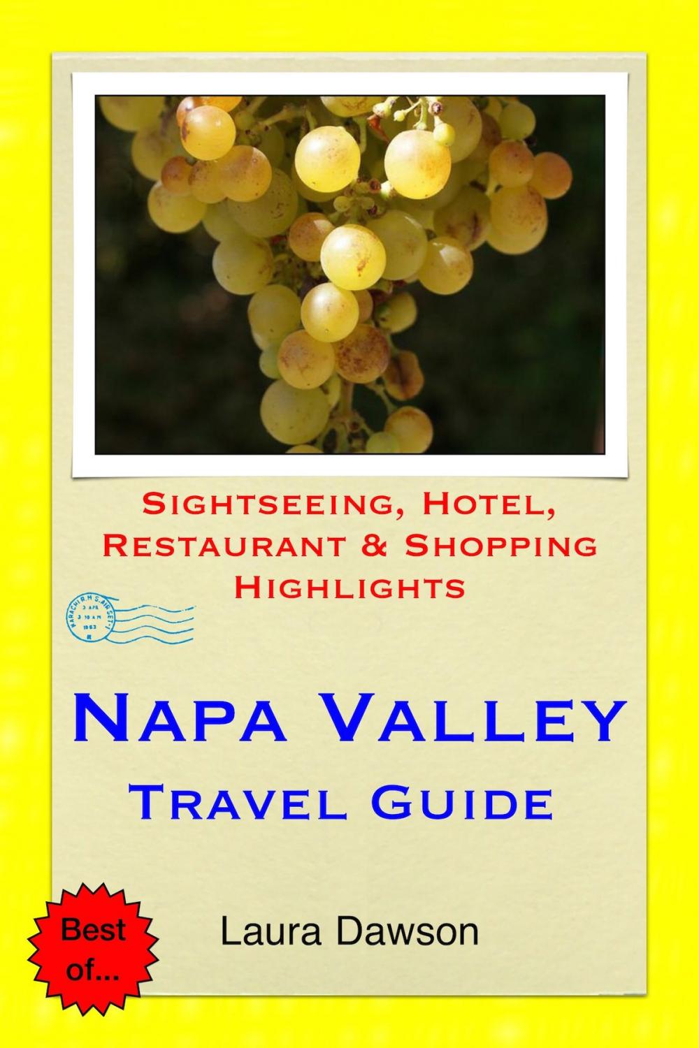 Big bigCover of Napa Valley, California Travel Guide - Sightseeing, Hotel, Restaurant & Shopping Highlights (Illustrated)