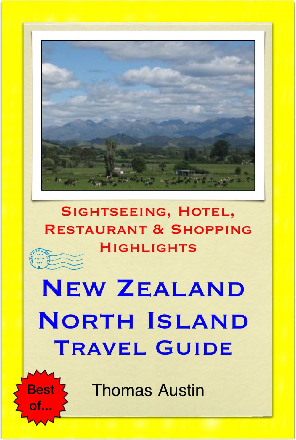 Big bigCover of New Zealand, North Island Travel Guide - Sightseeing, Hotel, Restaurant & Shopping Highlights (Illustrated)