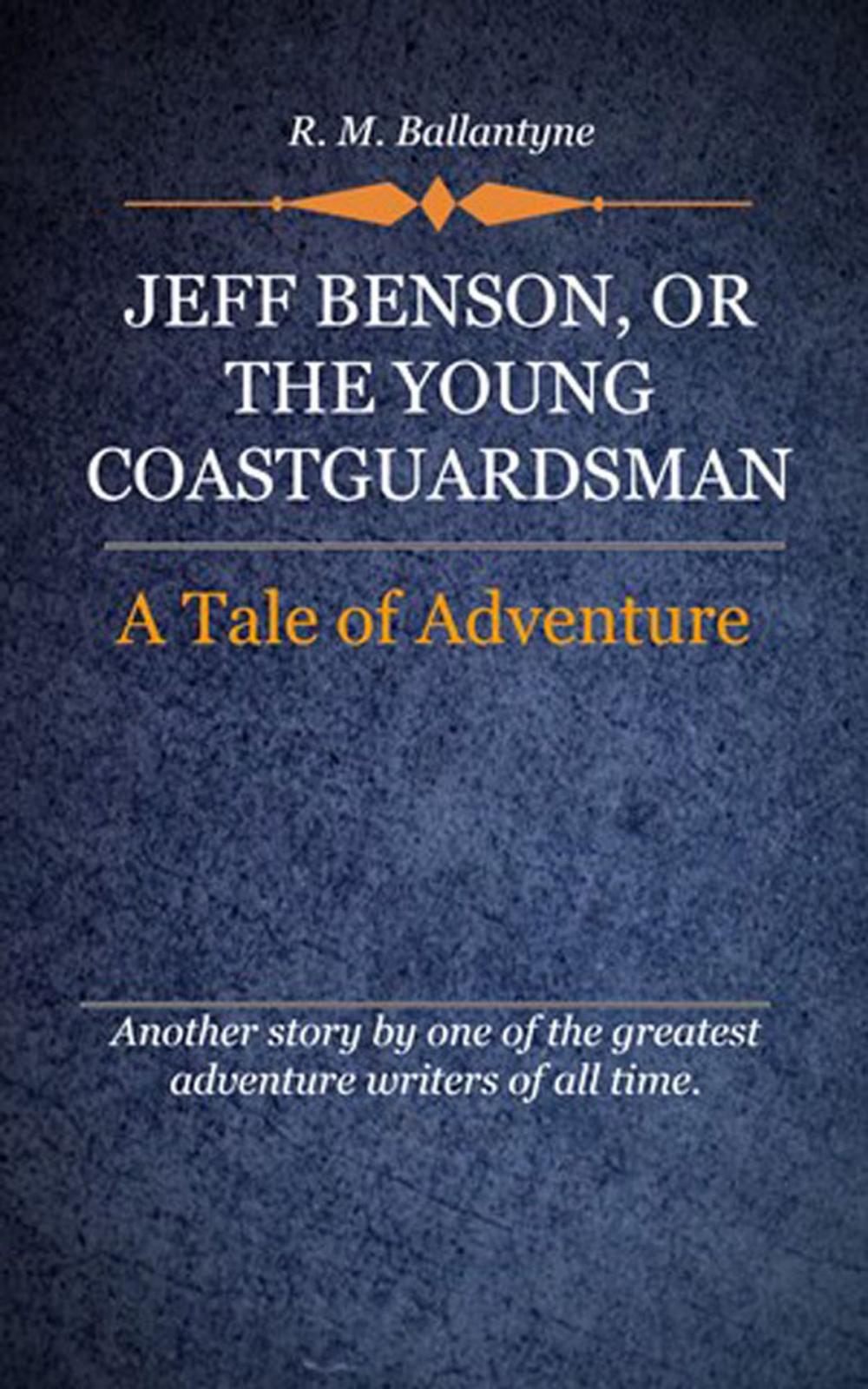 Big bigCover of Jeff Benson, or the Young Coastguardsman