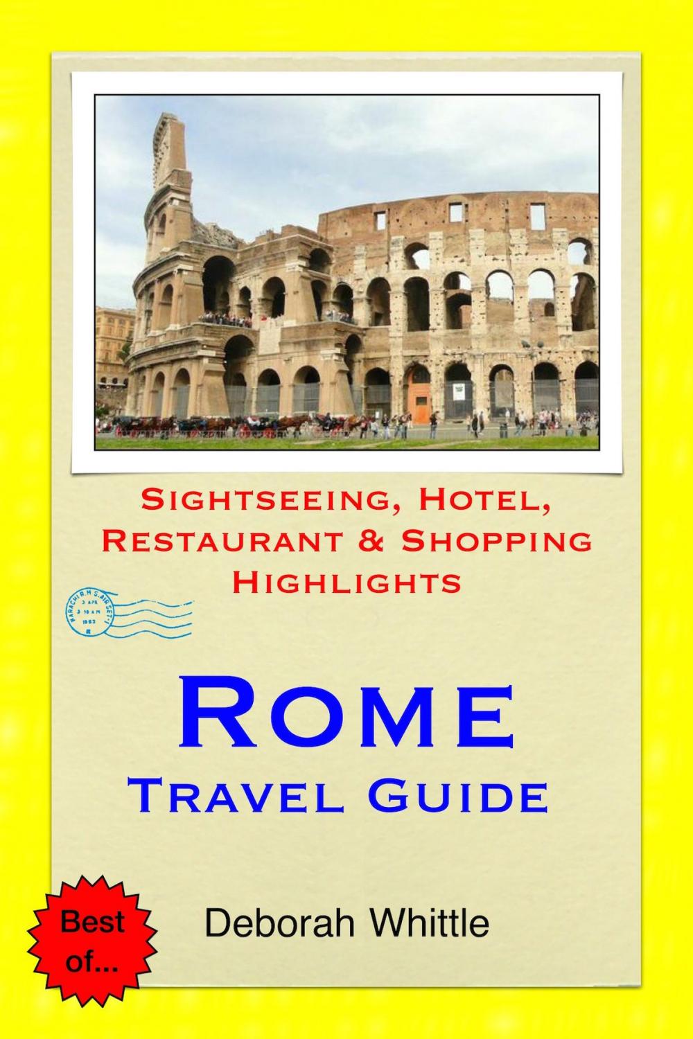 Big bigCover of Rome, Italy Travel Guide - Sightseeing, Hotel, Restaurant & Shopping Highlights (Illustrated)