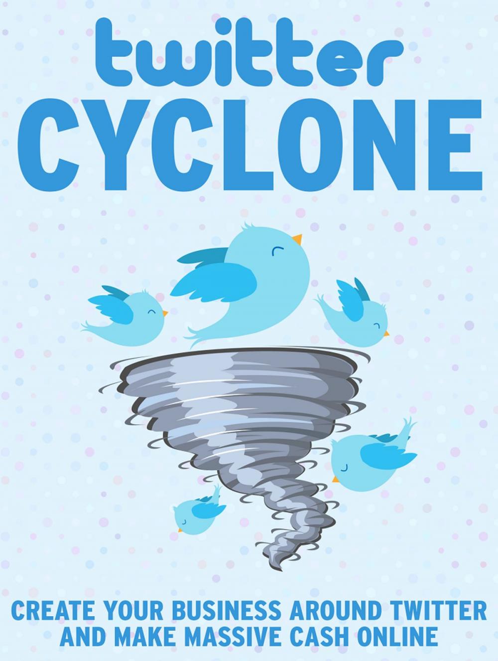 Big bigCover of Twitter Cyclone