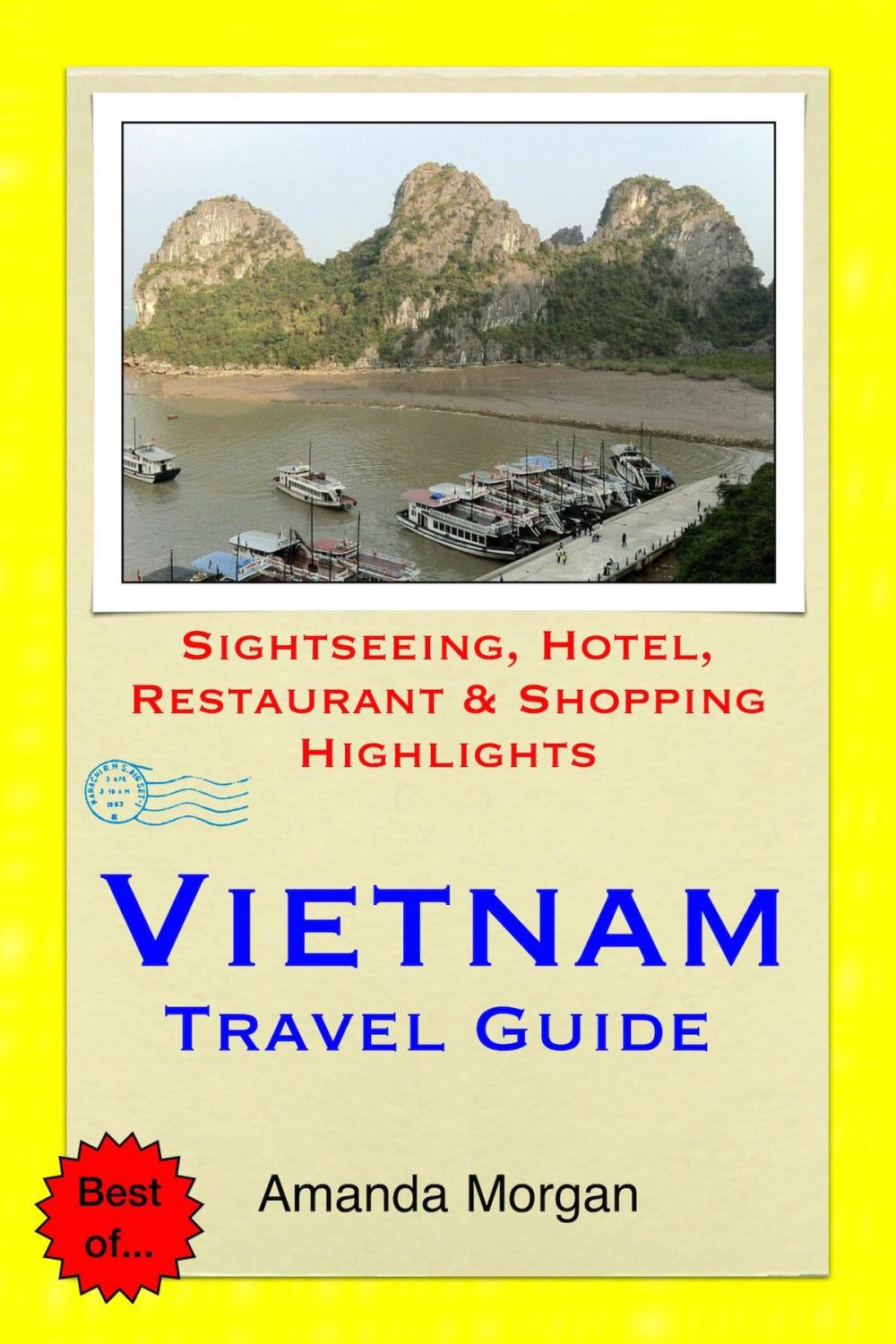 Big bigCover of Vietnam Travel Guide - Sightseeing, Hotel, Restaurant & Shopping Highlights (Illustrated)