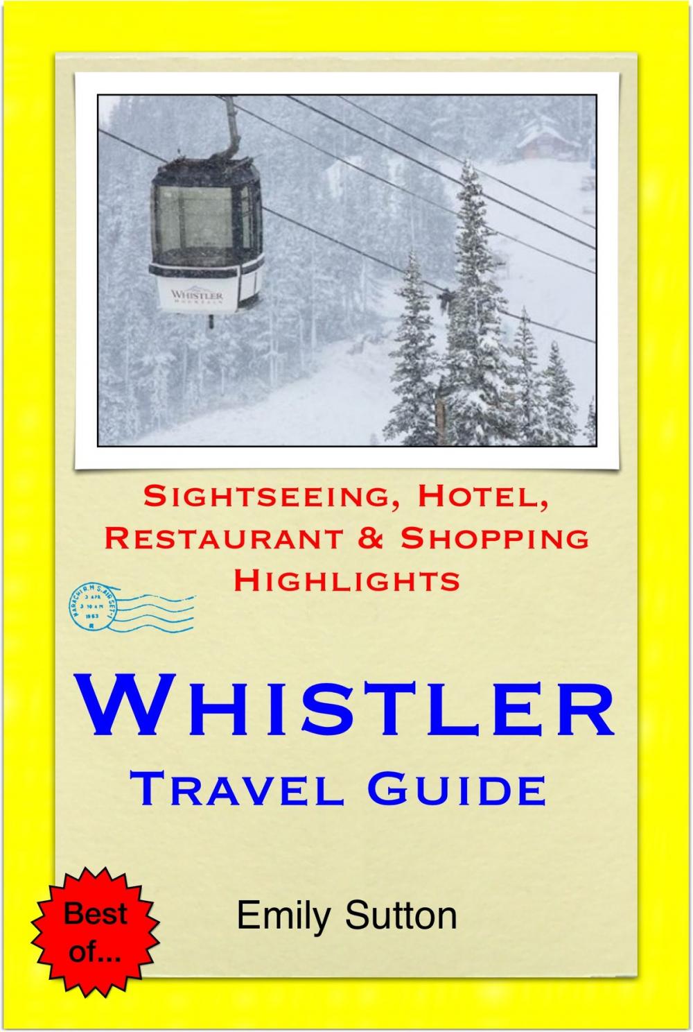 Big bigCover of Whistler, British Columbia (Canada) Travel Guide - Sightseeing, Hotel, Restaurant & Shopping Highlights (Illustrated)