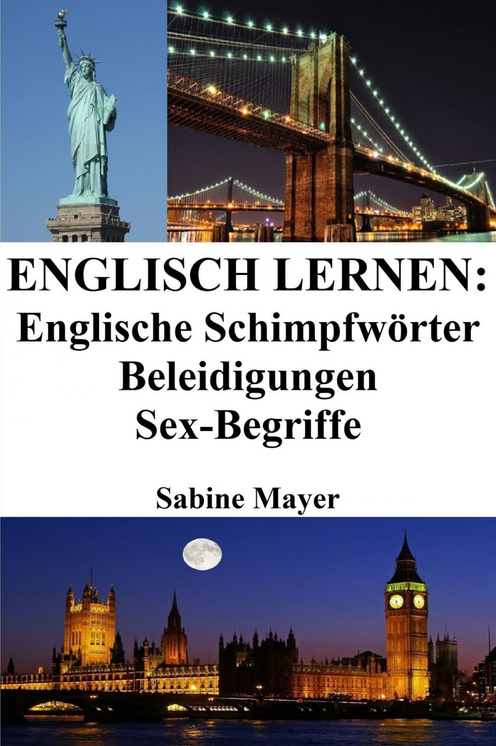 Big bigCover of Englisch lernen: englische Schimpfwörter ‒ Beleidigungen ‒ Sex-Begriffe