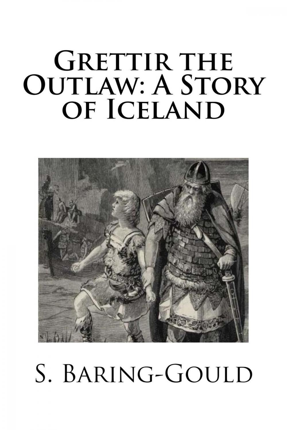 Big bigCover of Grettir the Outlaw: A Story of Iceland