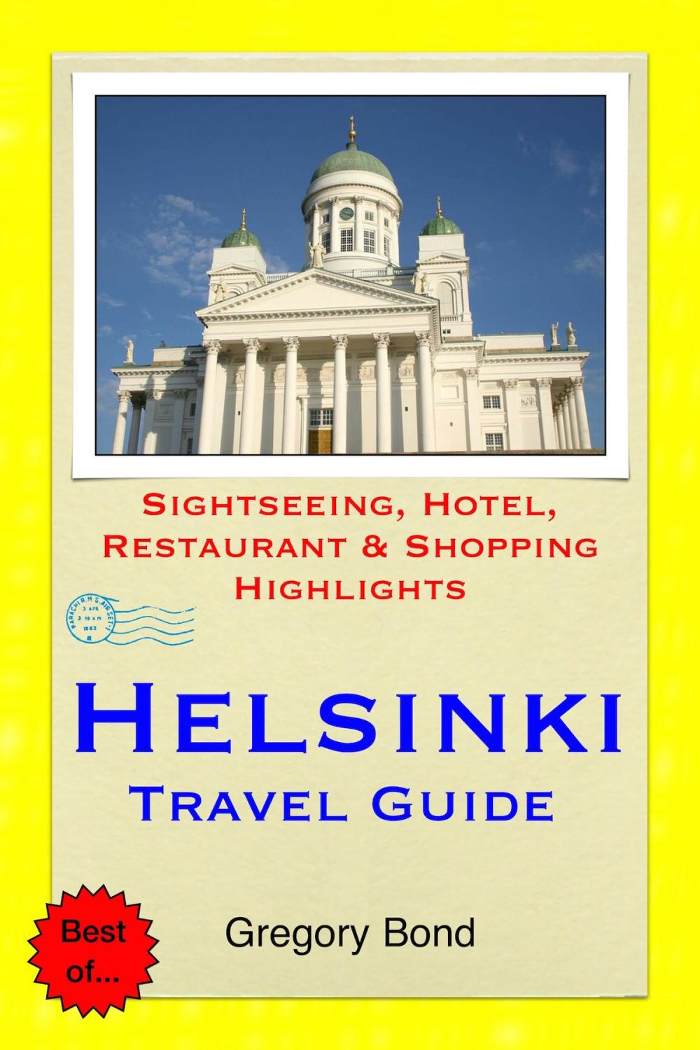 Big bigCover of Helsinki, Finland Travel Guide - Sightseeing, Hotel, Restaurant & Shopping Highlights (Illustrated)