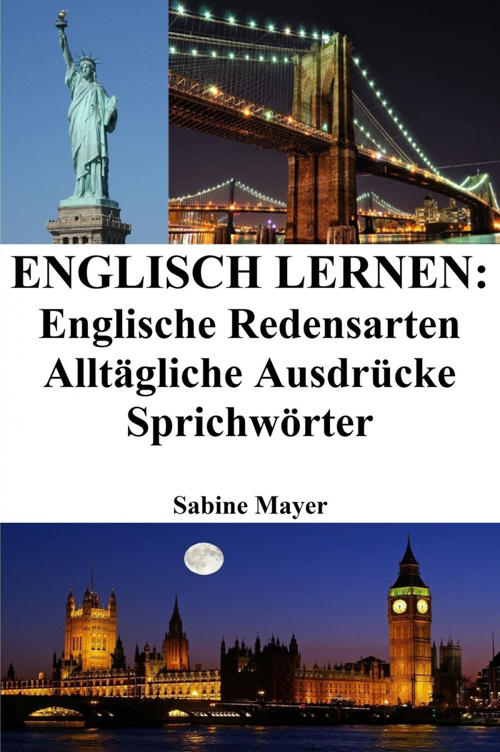 Big bigCover of Englisch lernen: englische Redensarten ‒ alltägliche Ausdrücke ‒ Sprichwörter