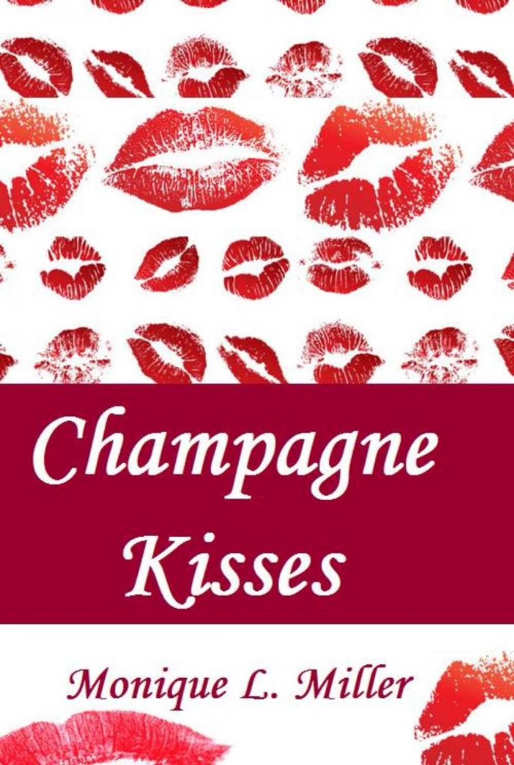 Big bigCover of Champagne Kisses (A Novella)