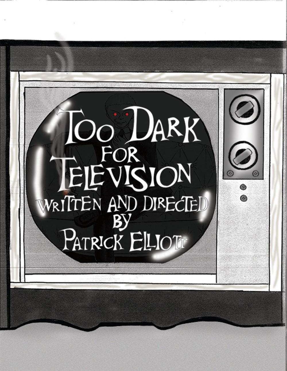 Big bigCover of Too Dark for Television