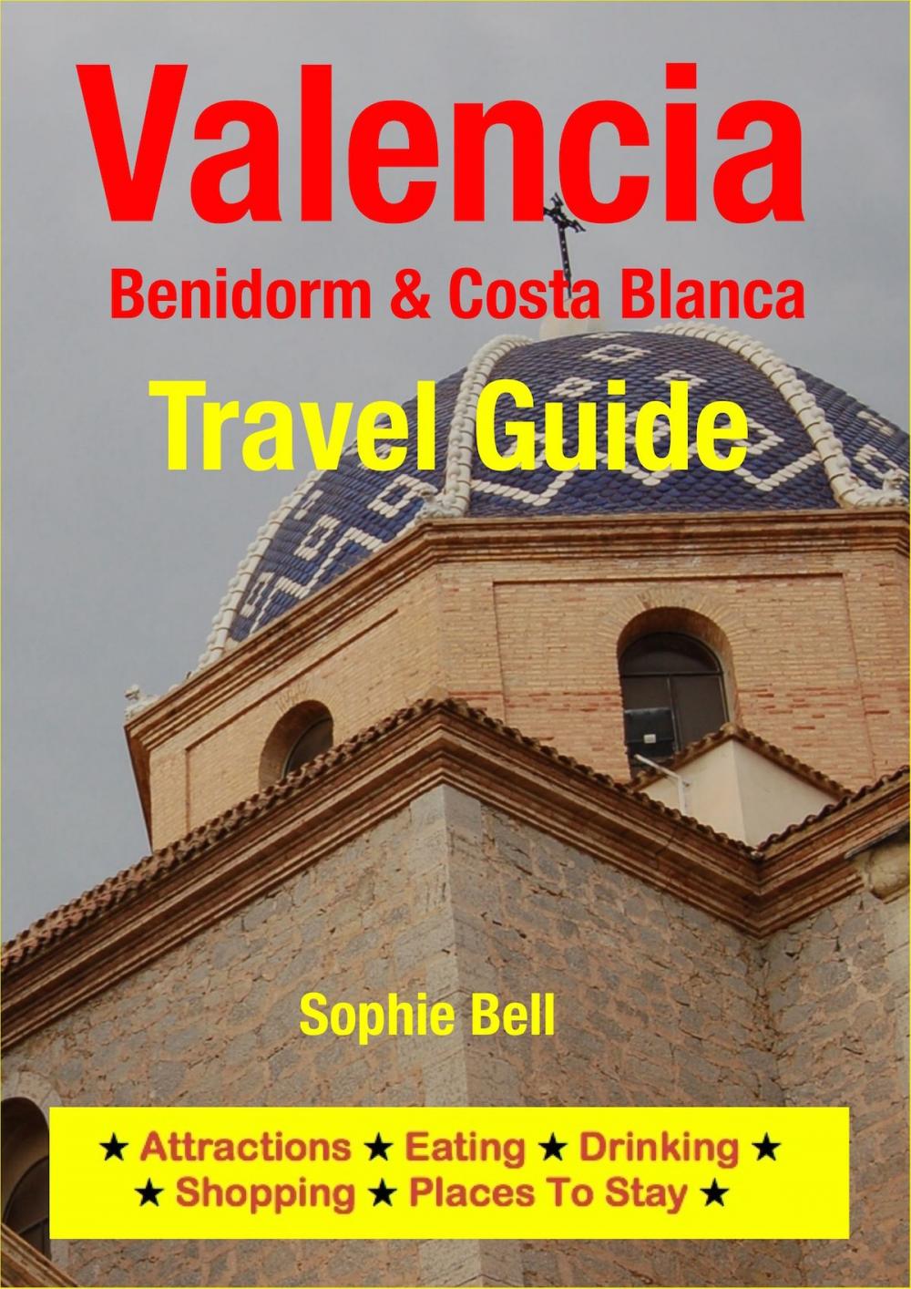 Big bigCover of Valencia, Benidorm & Costa Blanca Travel Guide