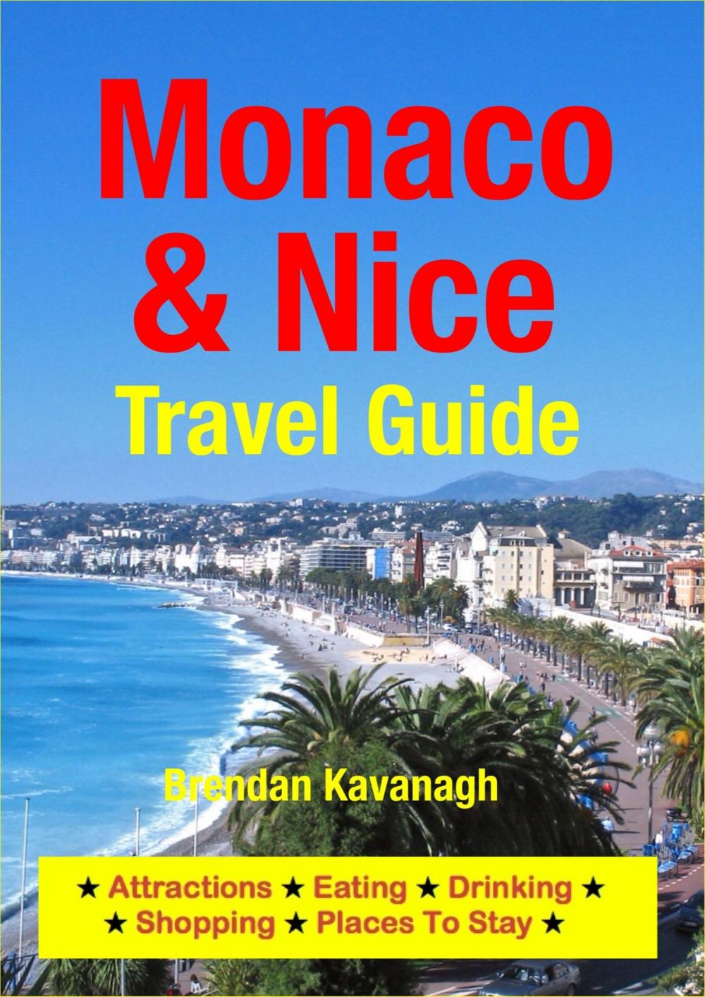 Big bigCover of Monaco & Nice Travel Guide - Attractions, Eating, Drinking, Shopping & Places To Stay