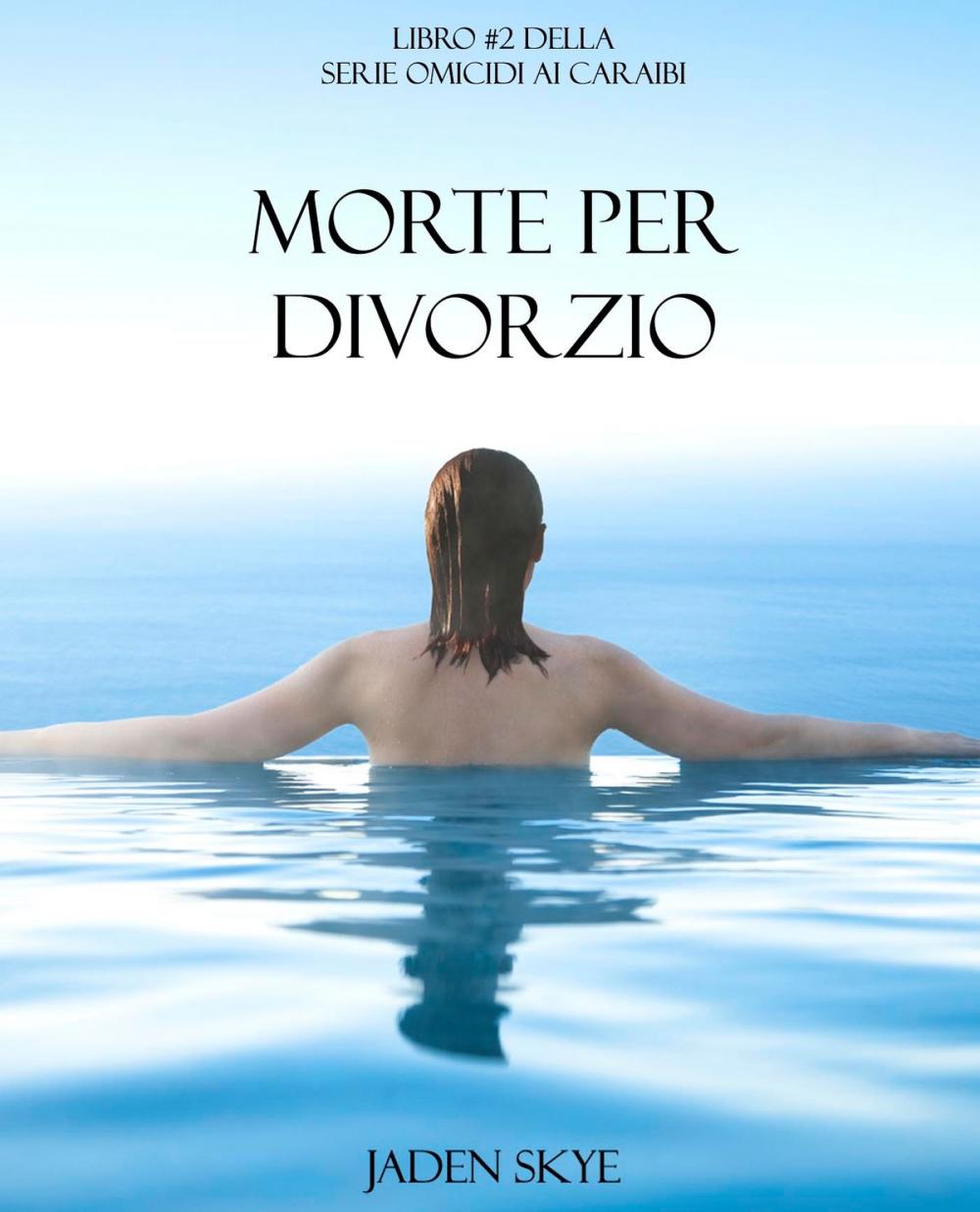 Big bigCover of Morte Per Divorzio (Libro #2 della Serie Omicidi ai Caraibi)