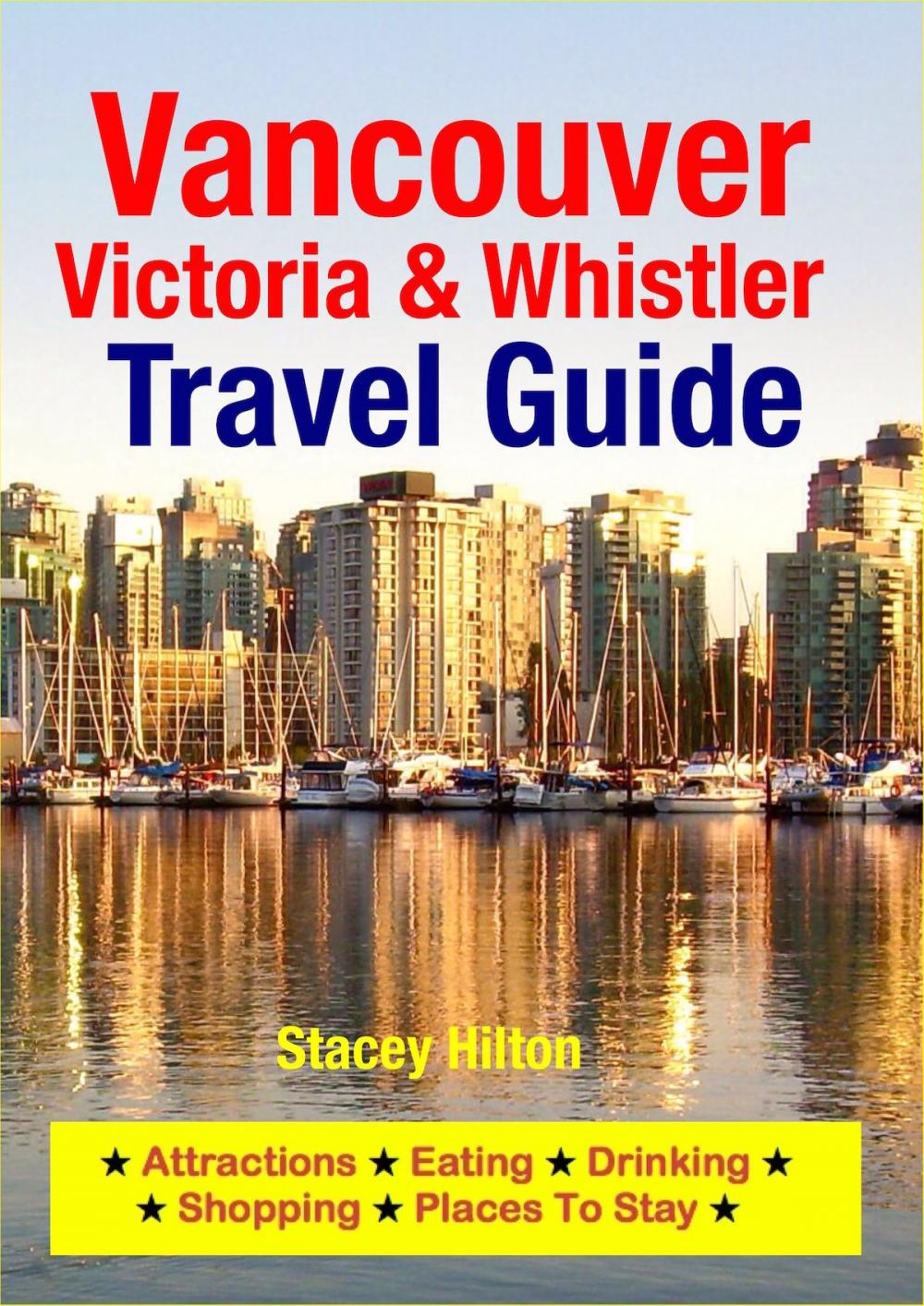 Big bigCover of Vancouver, Victoria & Whistler Travel Guide