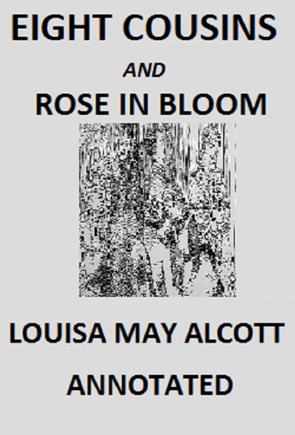 Big bigCover of Eight Cousins And Rose In Bloom (Annotated)