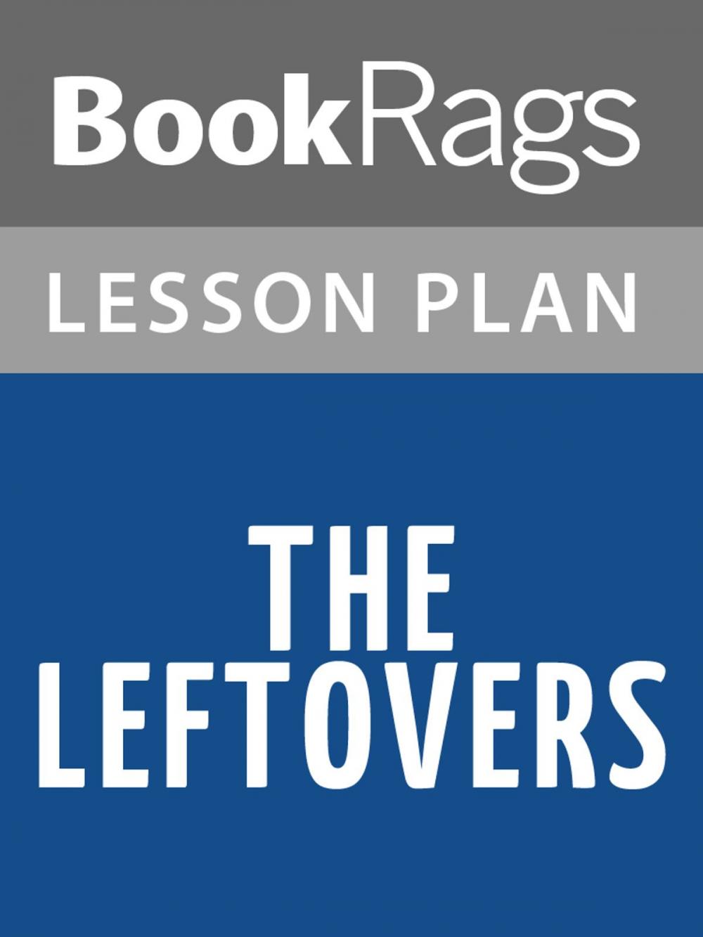 Big bigCover of The Leftovers Lesson Plans