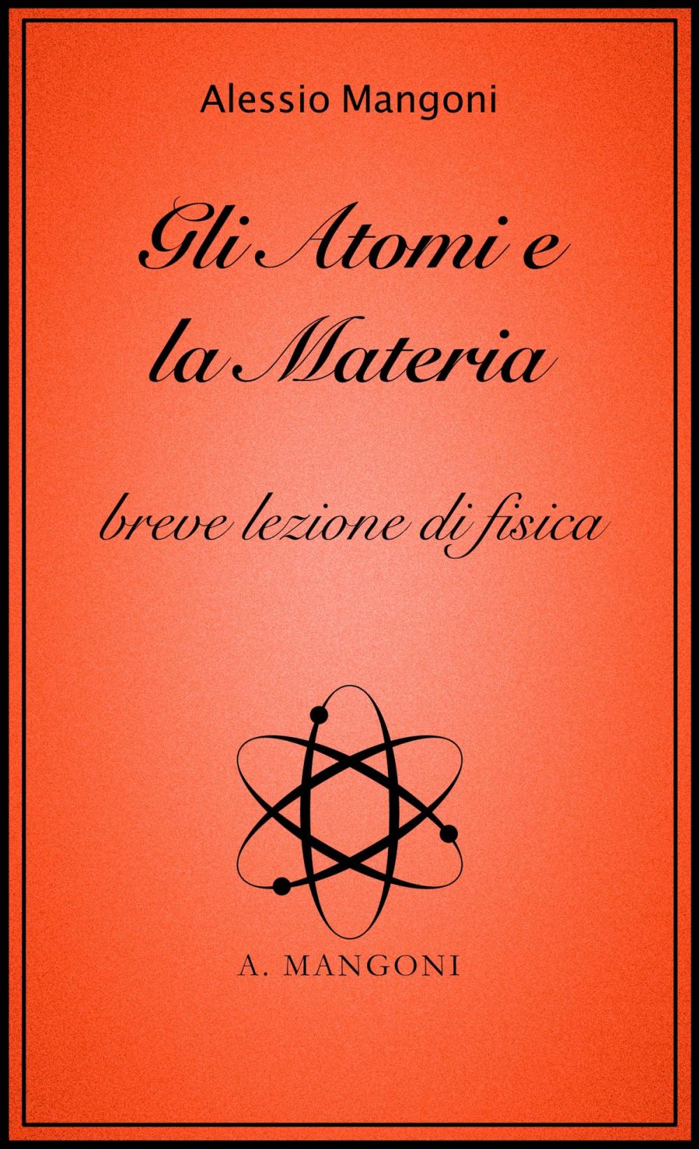 Big bigCover of Gli atomi e la materia, breve lezione di fisica