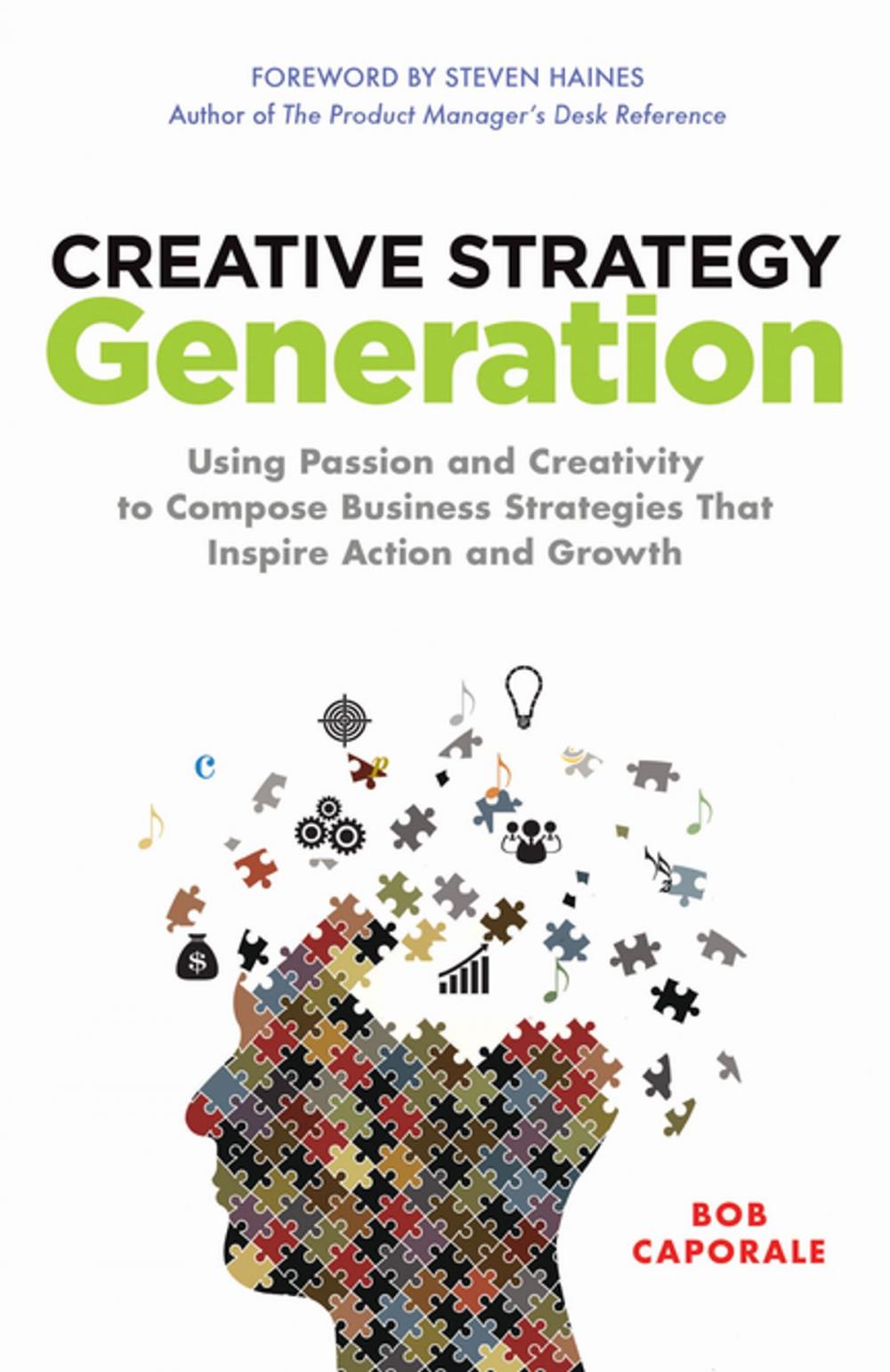 Big bigCover of Creative Strategy Generation: Using Passion and Creativity to Compose Business Strategies That Inspire Action and Growth