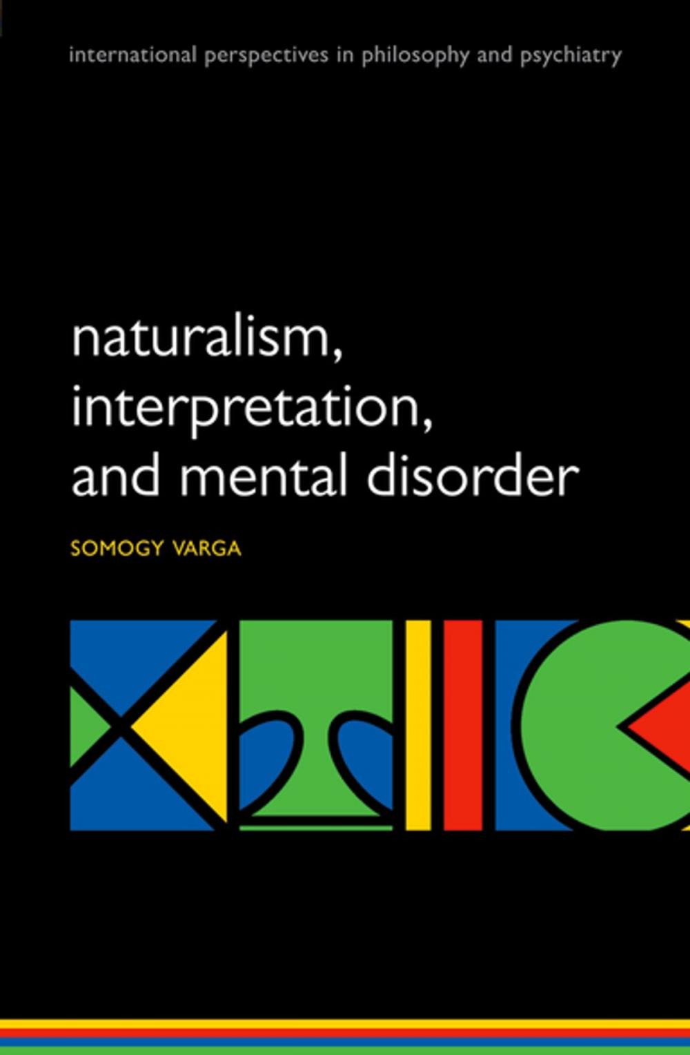 Big bigCover of Naturalism, interpretation, and mental disorder