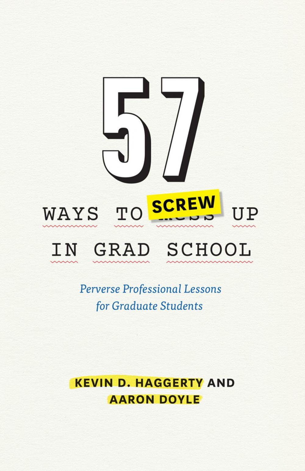 Big bigCover of 57 Ways to Screw Up in Grad School