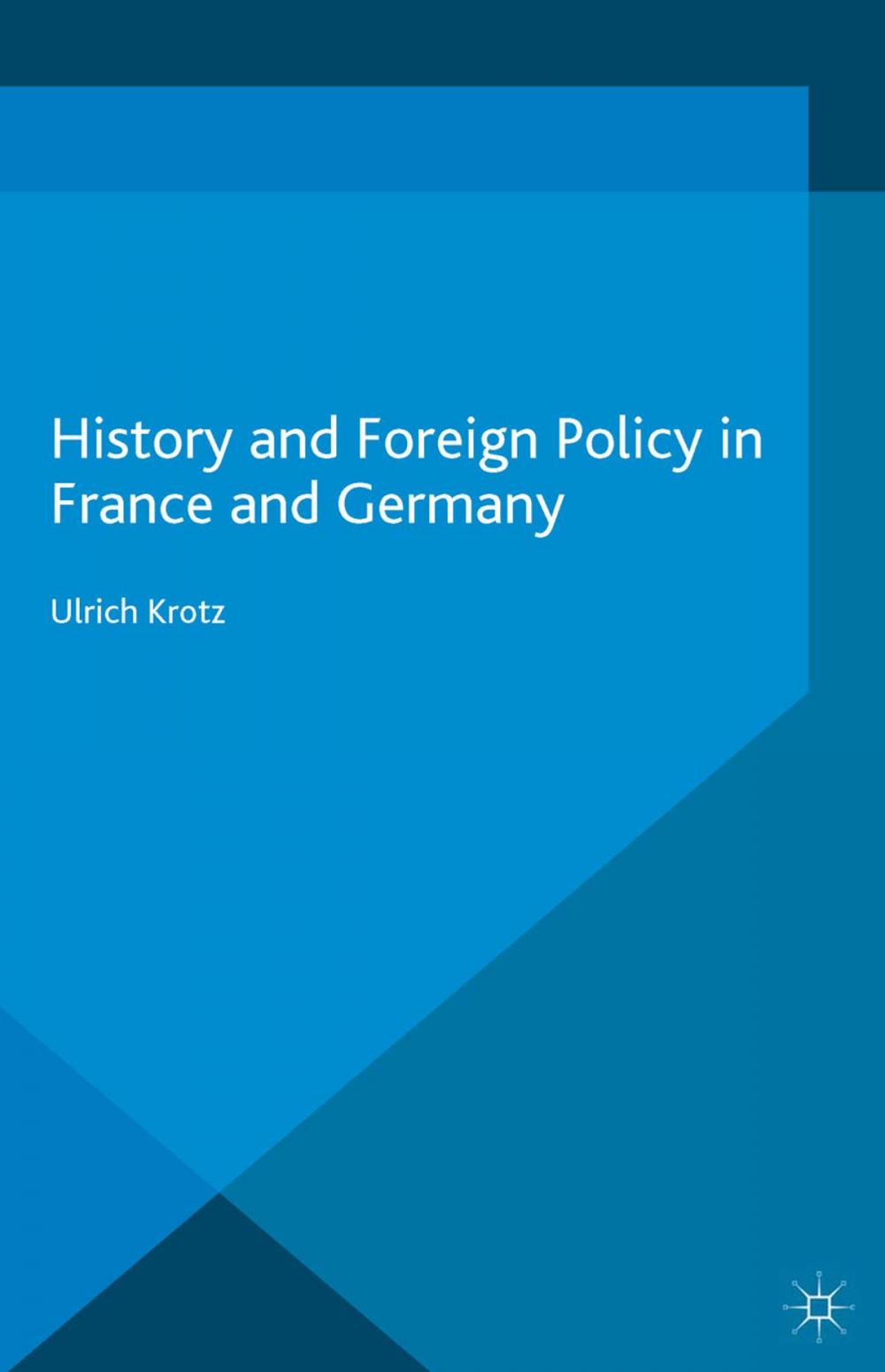 Big bigCover of History and Foreign Policy in France and Germany