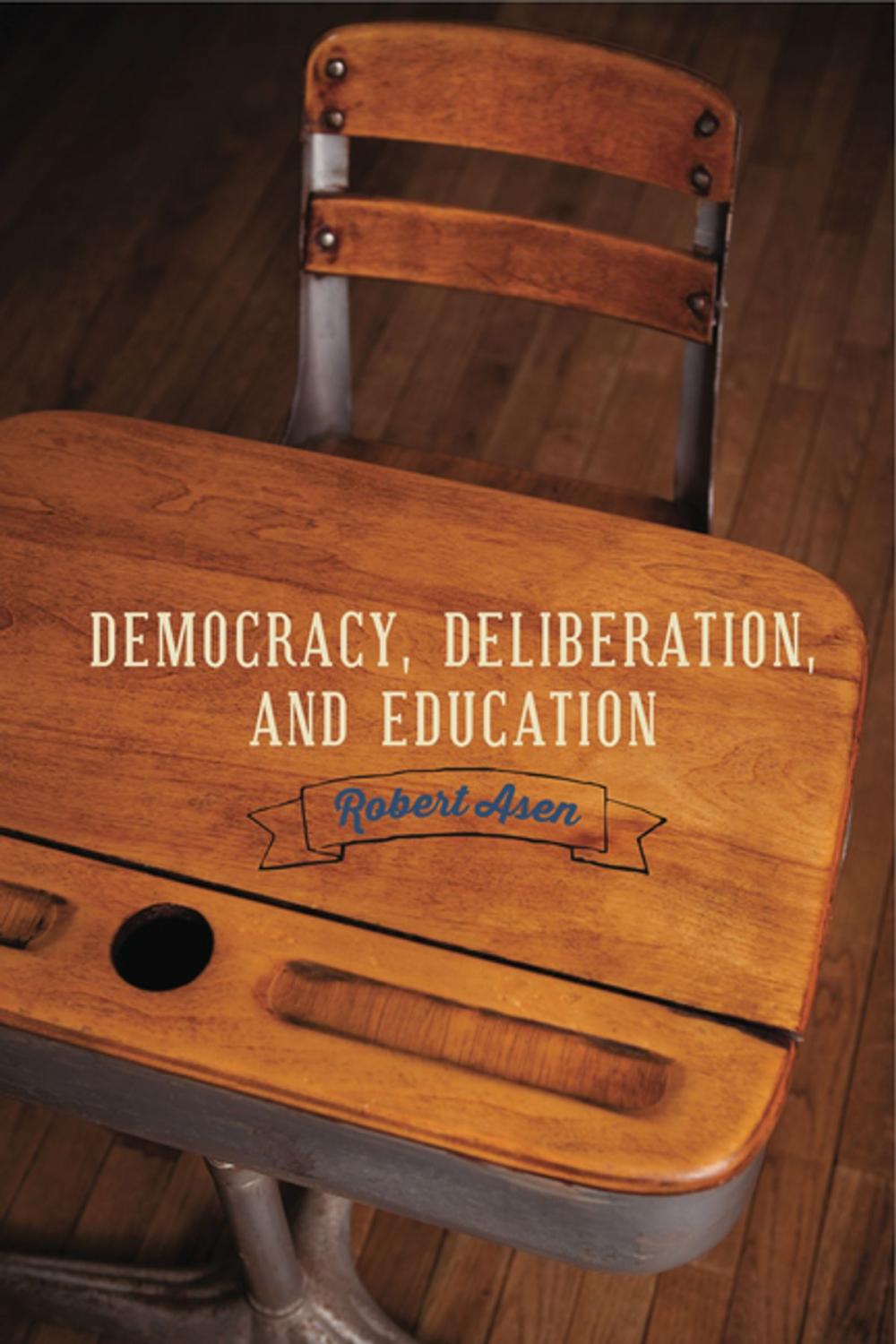 Big bigCover of Democracy, Deliberation, and Education