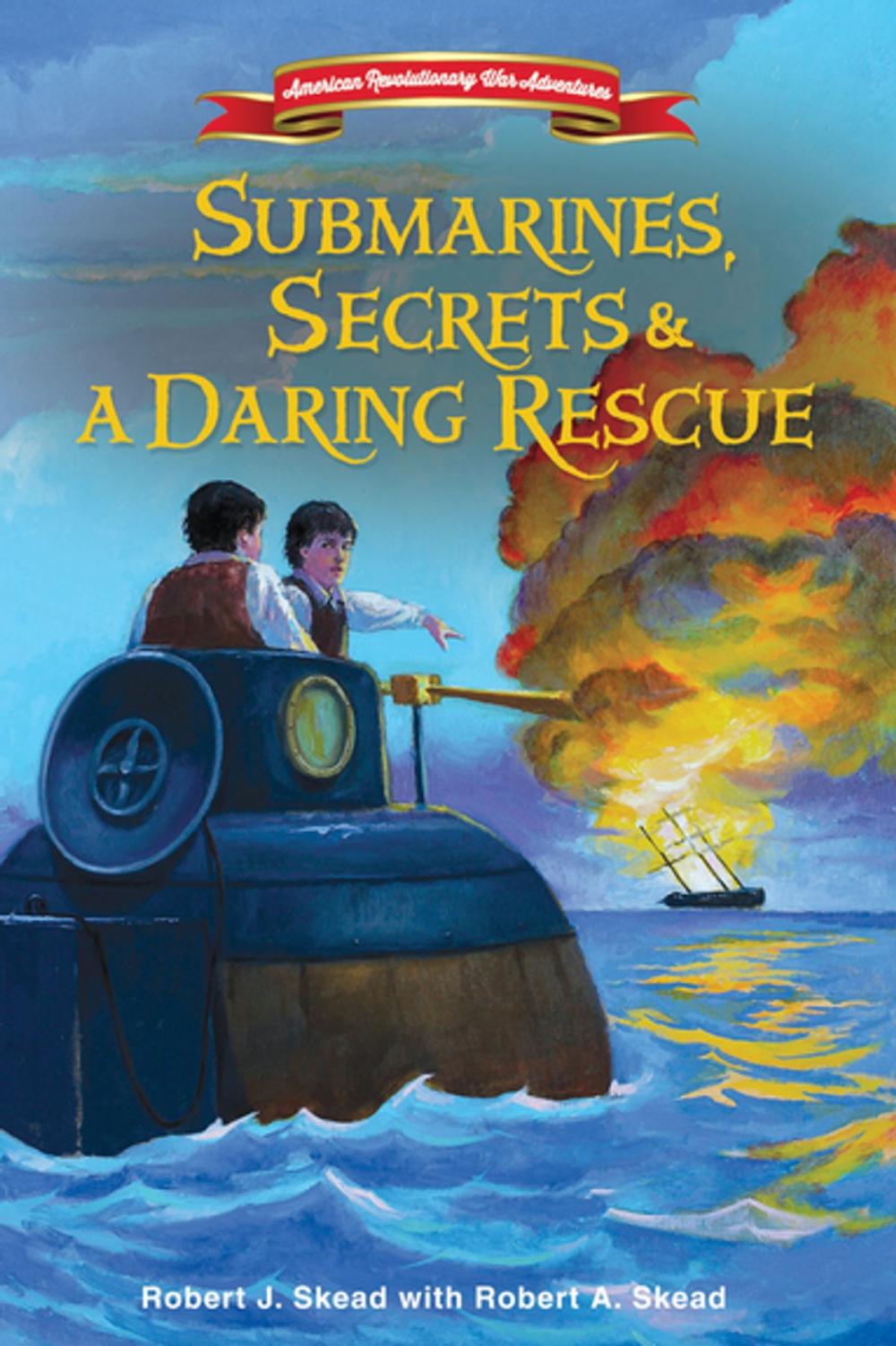 Big bigCover of Submarines, Secrets and a Daring Rescue