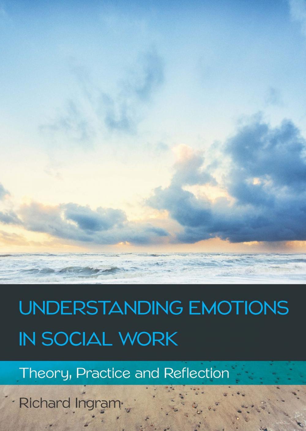 Big bigCover of Understanding Emotions In Social Work: Theory, Practice And Reflection