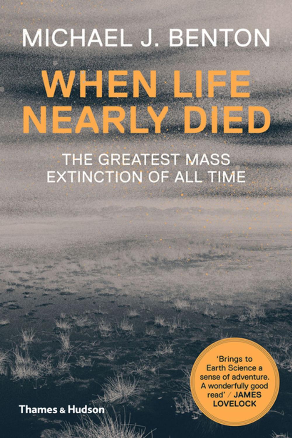 Big bigCover of When Life Nearly Died: The Greatest Mass Extinction of All Time (Revised edition)